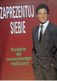 Zaprezentuj siebie poradnik dla nowoczesnego mężczyzny