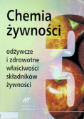 Chemia żywności Tom 3 Odżywcze i zdrowotne właściwości składników żywności