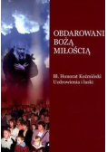Obdarowani bożą miłością