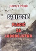 Sąsiedzi! Płacić za ludobójstwa