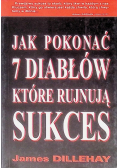 Jak pokonać 7 diabłów które rujnują sukces