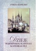 Dzieje Warmińskiej Kapituły Katedralnej