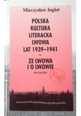 Polska kultura literacka lwowa lat 1939 do 1941 ze Lwowa i o Lwowie