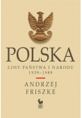 Polska. Losy państwa i narodu 1939 - 1989