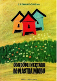 Od kropli nektaru do plastra miodu