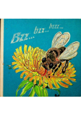 Bzz bzz bzz Z życia pszczół