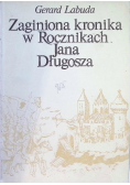 Zaginiona kronika w Rocznikach Jana Długosza