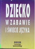 Dziecko w zabawie i świecie języka