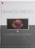 Dekalog wiedzy Czas, przestrzeń, materia Tom 9