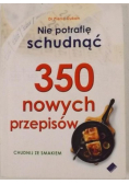 Nie potrafię schudnąć 350 nowych przepisów