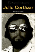 Julio Cortazar. Człowiek i twórca