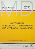 Matematyka w ekonomii i zarządzaniu w przykładach i zadaniach
