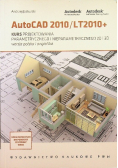 Autocad 2010 / LT2010 plus Kurs projektowania parametrycznego i nieparametrycznego 2D i 3D