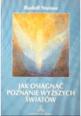 Jak osiągnąć poznanie wyższych światów