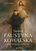 Siostra Faustyna Kowalska Nauczycielka cierpienia