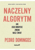 Naczelny Algorytm Jak jego odkrycie zmieni nasz świat