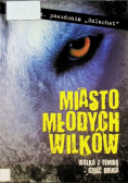 Miasto młodych wilków Część druga Walka z Temidą