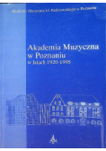 Akademia Muzyczna w Poznaniu w latach 1920 - 1995