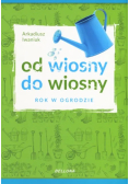 Od wiosny do wiosny. Rok w ogrodzie