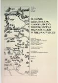 Słownik historyczno - geograficzny województwa Poznańskiego w Średniowieczu Część IV Zeszyt I