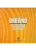 Drewno. Surowiec wszechczasów