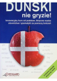 Duński nie gryzie