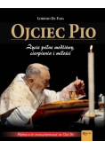 Ojciec Pio życie pełne modlitwy cierpienia i miłości