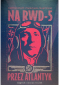Na RWD-5 przez Atlantyk