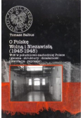O Polskę Wolną i Niezawisłą (1945-1948)