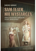 Sam teatr nie wystarcza
