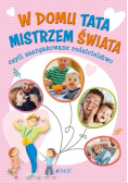W domu tata mistrzem świata czyli zaangażowane rodzicielstwo