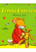 Tupcio Chrupcio Dbam o zęby