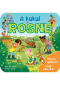 A kuku! Rosnę