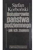 Bohaterowie państwa podziemnego  jak ich znałem