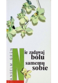 Nie zadawaj bólu samemu sobie