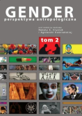 Gender Perspektywa antropologiczna Tom 2 Kobiecość męskość seksualność