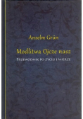Modlitwa Ojcze nasz Przewodnik po życiu i wierze