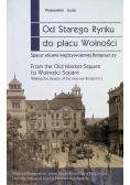 Od starego Rynku do placu Wolności