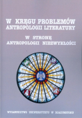 W kręgu problemów antropologii literatury W stronę antropologii niezwykłości