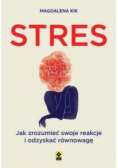 Stres. Jak zrozumieć swoje reakcje i odzyskać równowagę