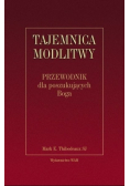 Tajemnica modlitwy Przewodnik dla poszukujących Boga