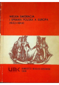 Wielka Emigracja i sprawa polska a Europa 1832 - 1864