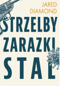 Strzelby, zarazki i stal Krótka historia ludzkości
