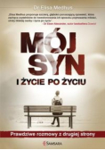 Mój syn i życie po życiu Prawdziwe rozmowy z drugiej strony