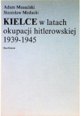 Kielce w latach okupacji hitlerowskiej 1939 1945