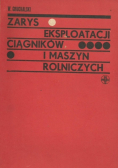 Zarys eksploatacji ciągników i maszyn Rolniczych