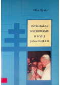 Integralne wychowanie w myśli  Jana Pawła II