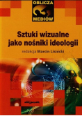 Sztuki wizualne jako nośnik ideologii