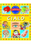 Obrazkowa encyklopedia dla dzieci Ciało