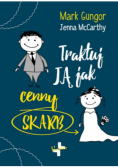 Traktuj ją jak cenny skarb